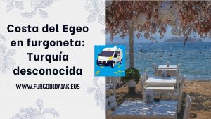 Costa del Egeo en furgoneta o autocaravana: turquía desconocida